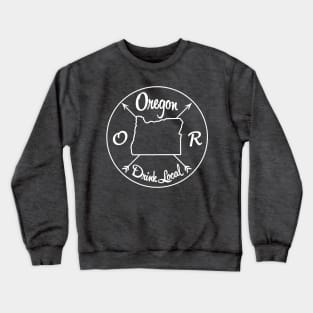 Oregon Drink Local OR Crewneck Sweatshirt